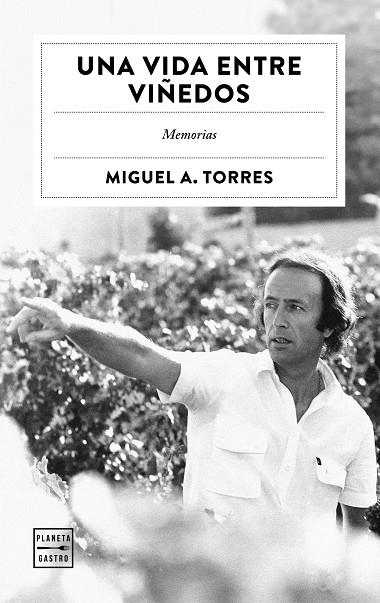 Una vida entre viñedos | 9788408322504 | Torres, Miguel A. | Librería Castillón - Comprar libros online Aragón, Barbastro