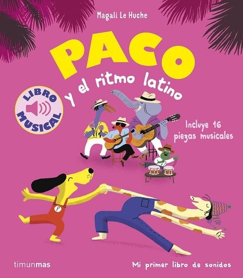 Paco y el ritmo latino. Libro musical | 9788408288787 | Le Huche, Magali | Librería Castillón - Comprar libros online Aragón, Barbastro