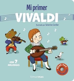 Mi primer Vivaldi. Con 7 melodías | 9788408316077 | Cordier, Séverine | Librería Castillón - Comprar libros online Aragón, Barbastro
