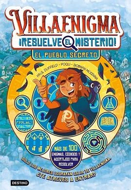 Villaenigma. Resuelve el misterio 1. El pueblo secreto | 9788408322443 | Duffield, Poqu, Siobhan McKenna, Paul | Librería Castillón - Comprar libros online Aragón, Barbastro