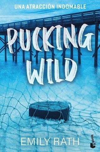 Pucking Wild. Una atracción indomable (Serie Pucking, 2) | 9788408322061 | Rath, Emily | Librería Castillón - Comprar libros online Aragón, Barbastro