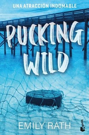 Pucking Wild. Una atracción indomable (Serie Pucking, 2) | 9788408322061 | Rath, Emily | Librería Castillón - Comprar libros online Aragón, Barbastro