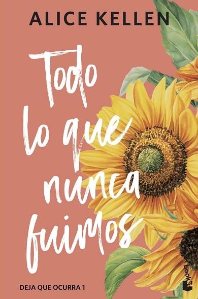 Todo lo que nunca fuimos (Deja que ocurra, 1) | 9788408323327 | Kellen, Alice | Librería Castillón - Comprar libros online Aragón, Barbastro