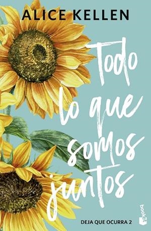 Todo lo que somos juntos (Deja que ocurra, 2) | 9788408323310 | Kellen, Alice | Librería Castillón - Comprar libros online Aragón, Barbastro