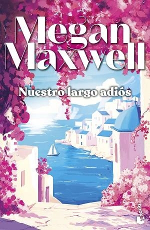 Nuestro largo adiós | 9788408323297 | Maxwell, Megan | Librería Castillón - Comprar libros online Aragón, Barbastro