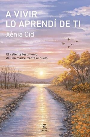 A vivir lo aprendí de ti | 9788467082746 | Cid, Xènia | Librería Castillón - Comprar libros online Aragón, Barbastro