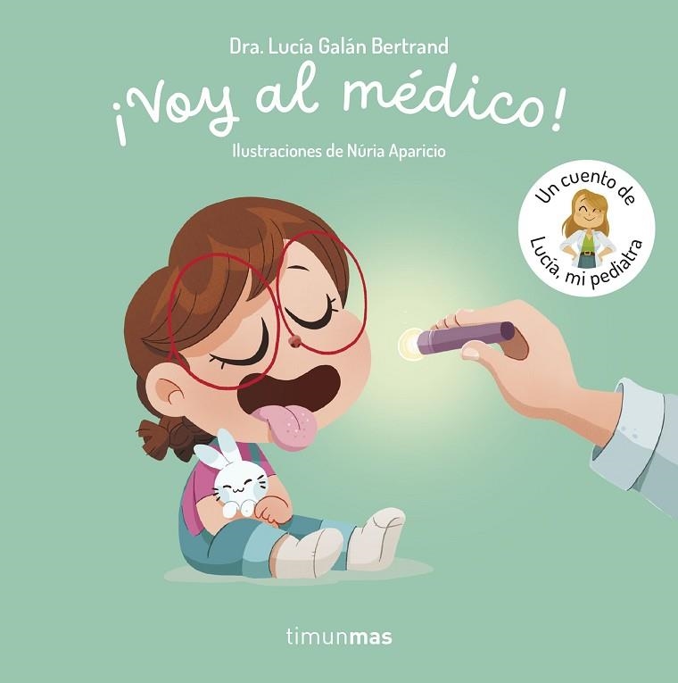 ¡Voy al médico! Un cuento de Lucía, mi pediatra | 9788408315346 | Galán Bertrand, Lucía | Librería Castillón - Comprar libros online Aragón, Barbastro