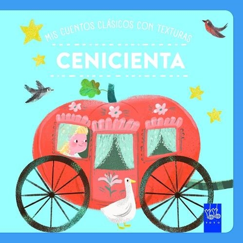 Mis cuentos clásicos con texturas.  Cenicienta | 9788408312499 | Yoyo | Librería Castillón - Comprar libros online Aragón, Barbastro