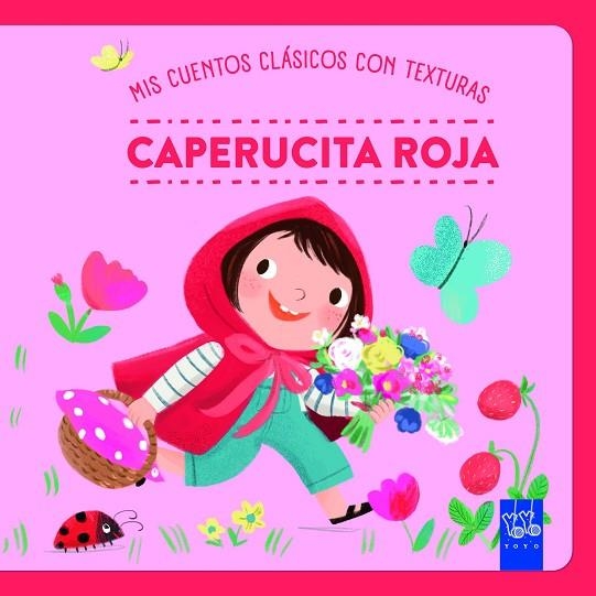 Mis cuentos clásicos con texturas. Caperucita roja | 9788408312475 | Yoyo | Librería Castillón - Comprar libros online Aragón, Barbastro