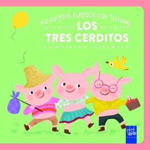 Mis cuentos clásicos con texturas. Los tres cerditos | 9788408312505 | Yoyo | Librería Castillón - Comprar libros online Aragón, Barbastro