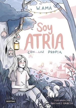 Soy Atria 1. Con luz propia | 9788408322900 | W. Ama | Librería Castillón - Comprar libros online Aragón, Barbastro