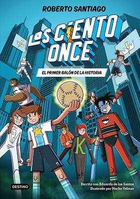 Los Ciento Once 2. El primer balón de la historia | 9788408322856 | Santiago, Roberto | Librería Castillón - Comprar libros online Aragón, Barbastro