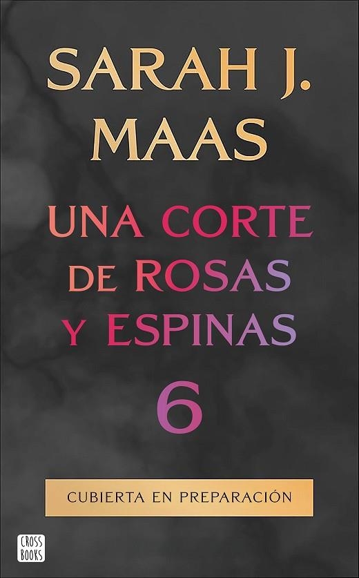 Una corte de rosas y espinas 6 | 9788408325338 | Maas, Sarah J. | Librería Castillón - Comprar libros online Aragón, Barbastro