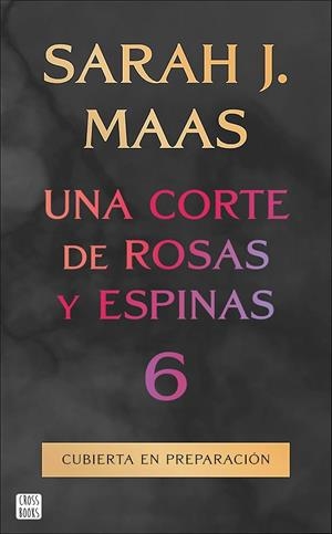 Una corte de rosas y espinas 6 | 9788408325338 | Maas, Sarah J. | Librería Castillón - Comprar libros online Aragón, Barbastro