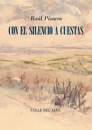 Con el silencio a cuestas | 9791388381003 | Pizarro, Raúl | Librería Castillón - Comprar libros online Aragón, Barbastro