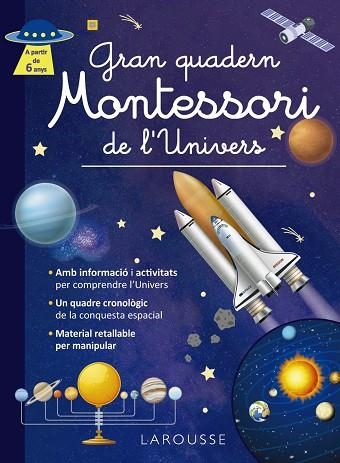 Gran quadern Montessori de l'Univers | 9788419739971 | Éditions Larousse | Librería Castillón - Comprar libros online Aragón, Barbastro