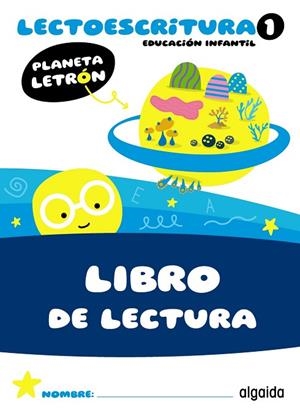 Planeta Letrón. Lectoescritura. Nivel 1. Libro de Lectura | 9788491899549 | Pino Mures, Francisca | Librería Castillón - Comprar libros online Aragón, Barbastro