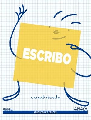 Escribo. Cuadrícula. | 9788467809985 | Anaya Educación | Librería Castillón - Comprar libros online Aragón, Barbastro