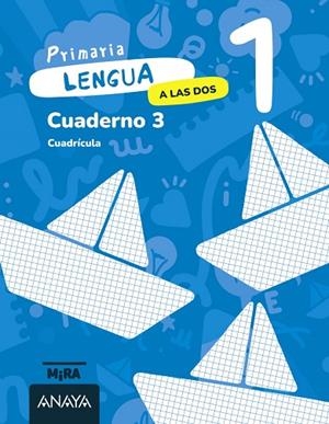 Lengua 1. A las dos. Cuaderno 3. Cuadrícula | 9788414345962 | Grupo Anaya | Librería Castillón - Comprar libros online Aragón, Barbastro