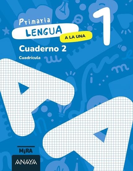 Lengua 1. A la una. Cuaderno 2. Cuadrícula | 9788414350577 | Grupo Anaya | Librería Castillón - Comprar libros online Aragón, Barbastro