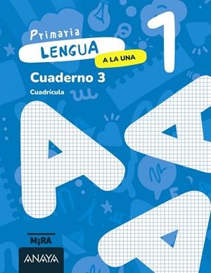 Lengua 1. A la una. Cuaderno 3. Cuadrícula | 9788414350584 | Grupo Anaya | Librería Castillón - Comprar libros online Aragón, Barbastro