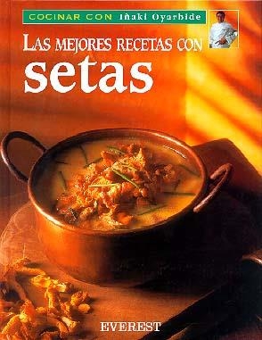 MEJORES RECETAS CON SETAS, LAS | 9788424125653 | OYARBIDE, IÑAKI | Librería Castillón - Comprar libros online Aragón, Barbastro