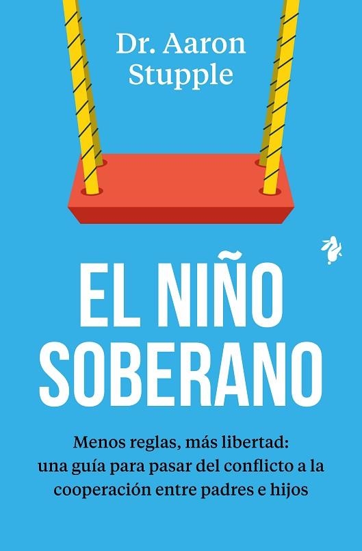 El niño soberano | 9791387936433 | Stupple, Dr. Aaron | Librería Castillón - Comprar libros online Aragón, Barbastro
