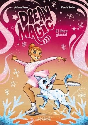 Dream Magic 2 . El lince glacial | 9788414360040 | Pons, Alena | Librería Castillón - Comprar libros online Aragón, Barbastro