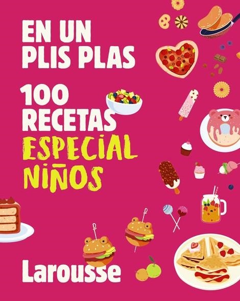 100 recetas especial niños : En un plis plas | 9791387520885 | Éditions Larousse | Librería Castillón - Comprar libros online Aragón, Barbastro