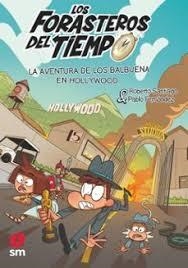 Los Forasteros del Tiempo 21: La aventura de los Balbuena en Hollywood | 9788410553767 | Santiago, Roberto | Librería Castillón - Comprar libros online Aragón, Barbastro