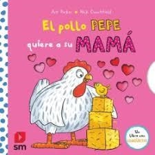 El pollo Pepe quiere a su mamá | 9788410552821 | Denchfield, Nick | Librería Castillón - Comprar libros online Aragón, Barbastro
