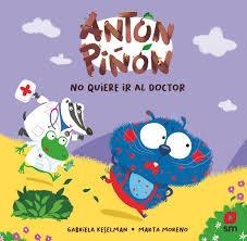 Antón Piñón no quiere ir al doctor | 9788410557741 | Keselman, Gabriela | Librería Castillón - Comprar libros online Aragón, Barbastro