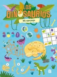 LOS DINOSAURIOS - MIS SUPERJUEGOS | 9789403240480 | BALLON | Librería Castillón - Comprar libros online Aragón, Barbastro