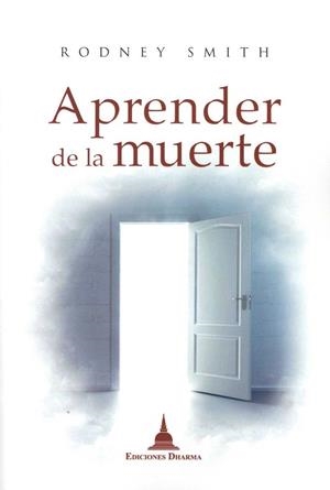 Aprender de la muerte | 9788496478893 | Smith, Rodney | Librería Castillón - Comprar libros online Aragón, Barbastro