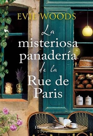 La misteriosa panadería de la Rue de Paris | 9788410647237 | Woods, Evie | Librería Castillón - Comprar libros online Aragón, Barbastro