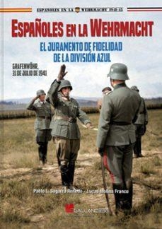 ESPAÑOLES EN LA WEHRMACHT | 9791387857110 | Sagarra Renedo, Pablo ; Molina Franco, Lucas | Librería Castillón - Comprar libros online Aragón, Barbastro