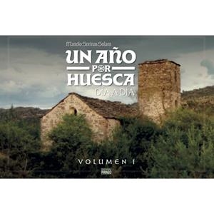 UN AÑO POR HUESCA DÍA A DÍA : 30 pueblos 365 días | 9791387758240 | SORINAS, MANUEL | Librería Castillón - Comprar libros online Aragón, Barbastro