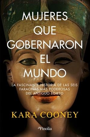 Mujeres que gobernaron el mundo | 9788419878168 | Kara Cooney | Librería Castillón - Comprar libros online Aragón, Barbastro