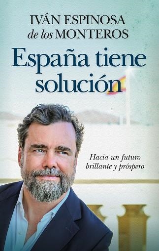 España tiene solución | 9791370204136 | Espinosa de los Monteros, Iván | Librería Castillón - Comprar libros online Aragón, Barbastro