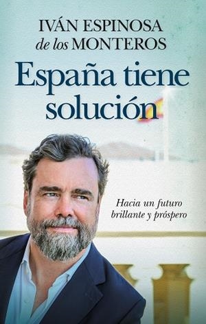 España tiene solución | 9791370204136 | Espinosa de los Monteros, Iván | Librería Castillón - Comprar libros online Aragón, Barbastro