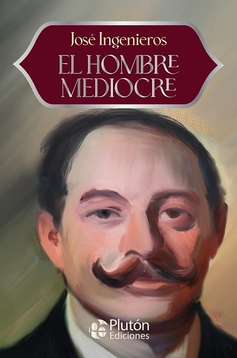 El Hombre Mediocre | 9791387692193 | Ingenieros, José | Librería Castillón - Comprar libros online Aragón, Barbastro