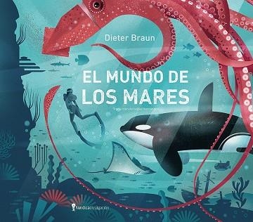 El mundo de los mares | 9791387922979 | Braun, Dieter | Librería Castillón - Comprar libros online Aragón, Barbastro
