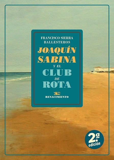 Joaquín Sabina y el club de Rota | 9791388381072 | Sierra Ballesteros, Francisco | Librería Castillón - Comprar libros online Aragón, Barbastro