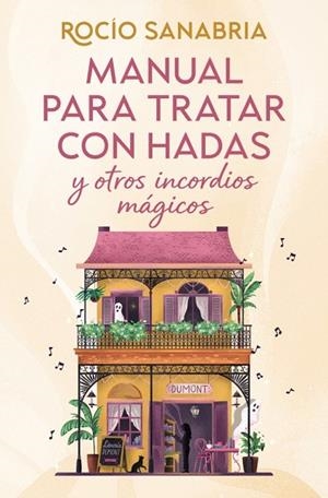 Manual para tratar con hadas y otros incordios mágicos | 9788466685061 | Sanabria, Rocío | Librería Castillón - Comprar libros online Aragón, Barbastro