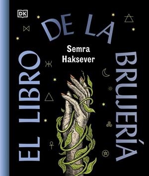 El libro de la brujería | 9780241837832 | Haksever, Semra | Librería Castillón - Comprar libros online Aragón, Barbastro