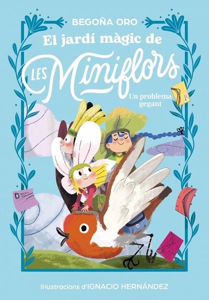 El jardí màgic de les Miniflors. Un problema gegant | 9788448873844 | Oro, Begoña | Librería Castillón - Comprar libros online Aragón, Barbastro