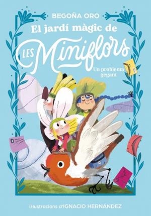 El jardí màgic de les Miniflors. Un problema gegant | 9788448873844 | Oro, Begoña | Librería Castillón - Comprar libros online Aragón, Barbastro