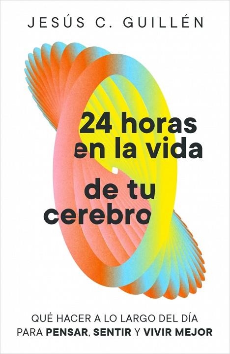 24 horas en la vida de tu cerebro | 9791388038129 | C. Guillén, Jesús | Librería Castillón - Comprar libros online Aragón, Barbastro