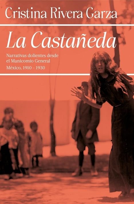 La Castañeda | 9788466389280 | Rivera Garza, Cristina | Librería Castillón - Comprar libros online Aragón, Barbastro