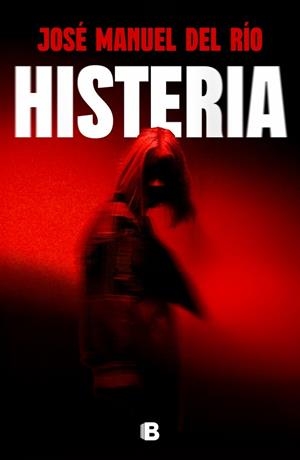 Histeria | 9788466684781 | del Río, José Manuel | Librería Castillón - Comprar libros online Aragón, Barbastro